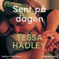 Sent på dagen - Tessa Hadley