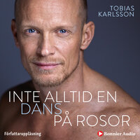 Inte alltid en dans på rosor - Tobias Karlsson