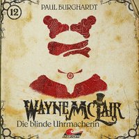 Wayne McLair: Die blinde Uhrmacherin - Paul Burghardt
