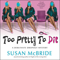 Too Pretty to Die: A Debutante Dropout Mystery - Susan McBride