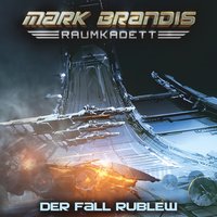 Mark Brandis, Raumkadett 12: Der Fall Rublew - Balthasar von Weymarn