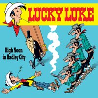 Lucky Luke - Folge 09: High Noon in Hadley City - Susa Leuner-Gülzow, Siegfried Rabe, Jean Léturgie, Xavier Fauche