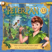 Peter Pan - Folge 13: Die vierfache Tinker Bell / Das Bösartigkeitspulver - Karen Drotar, Johannes Keller