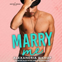 Marry Me - Alexandria Bishop