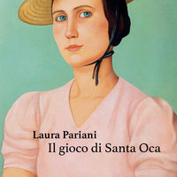 Il Gioco di Santa Oca - Laura Pariani