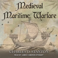 Medieval Maritime Warfare - Charles D. Stanton
