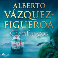 Cienfuegos - Alberto Vázquez-Figueroa