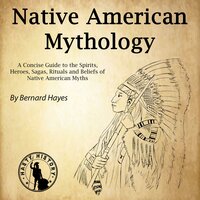 Native American Mythology - Bernard Hayes