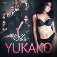 Yukako - erotisk novell - Sandra Norrbin