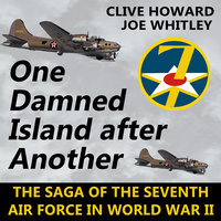 One Damned Island After Another: The Saga of the Seventh - Joe Whitley, Clive Howard