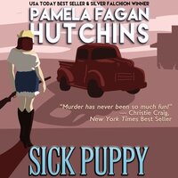 Sick Puppy (A Maggie Killian Texas-to-Wyoming Mystery): A What Doesn't Kill You Romantic Mystery - Pamela Fagan Hutchins