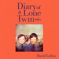 Diary of a Lone Twin: A Memoir - David Loftus