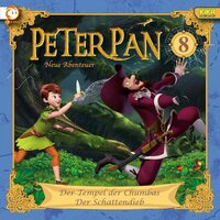 Peter Pan - Folge 08: Der Tempel der Chumbas / Der Schattendieb - Karen Drotar, Johannes Keller
