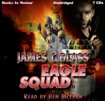 Eagle Squad: A Novel of Suspense - James C. Glass