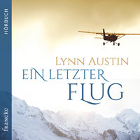 Ein letzter Flug - Lynn Austin