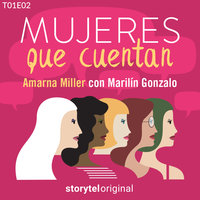 Mujeres que cuentan T01E02 - Storytel Original