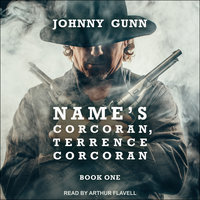 Name's Corcoran, Terrence Corcoran - Johnny Gunn