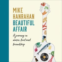 Beautiful Affair: A Journey in Music, Food and Friendship