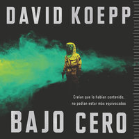 Cold Storage \ Bajo cero (Spanish edition) - David Koepp