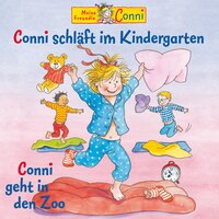Conni schläft im Kindergarten / Conni geht in den Zoo - Liane Schneider, Hans-Joachim Herwald
