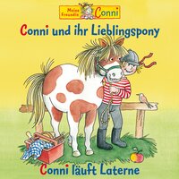 Conni und ihr Lieblingspony / Conni läuft Laterne - Liane Schneider, Hans-Joachim Herwald