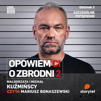 Opowiem Ci o zbrodni 2: Szczególne potępienie - Małgorzata i Michał Kuźmińscy