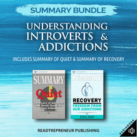 Summary Bundle: Understanding Introverts & Addictions – Includes Summary of Quiet & Summary of Recovery - Readtrepreneur Publishing