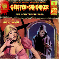 Geister-Schocker - Folge 20: Der Schattenspiegel - Markus Winter