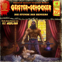 Geister-Schocker - Folge 27: Die Stunde des Henkers - A.F. Morland