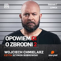 Opowiem Ci o zbrodni 2: Łowca - Wojciech Chmielarz