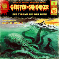 Geister-Schocker - Folge 48: Der Tyrann aus der Tiefe - Andreas Masuth