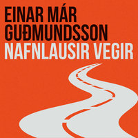 Nafnlausir vegir - Einar Már Guðmundsson
