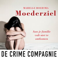 Moederziel: Aan je familie valt niet te ontkomen - Marelle Boersma