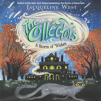 The Collectors #2: A Storm of Wishes - Jacqueline West