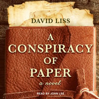 A Conspiracy of Paper - David Liss
