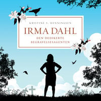 Irma Dahl, den dedikerte begravelsesagenten - Kristine Storli Henningsen