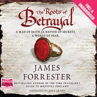 The Roots of Betrayal - James Forrester