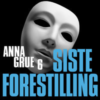 Siste forestilling - Anna Grue