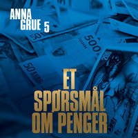 Et spørsmål om penger - Anna Grue