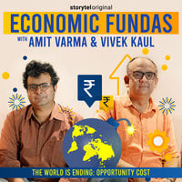 Economic Fundas Episode 3 - The World is Ending: Opportunity Cost - Amit Varma, Vivek Kaul