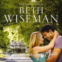 The House that Love Built - Beth Wiseman