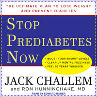 Stop Prediabetes Now: The Ultimate Plan to Lose Weight and Prevent Diabetes - Ron Hunninghake, MD, Jack Challem