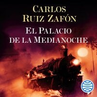 El Palacio de la Medianoche - Carlos Ruiz Zafón