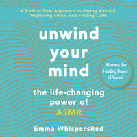 Unwind Your Mind: The Life-Changing Power of ASMR