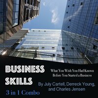 Business Skills: What You Wish You Had Known Before You Started a Business - Charles Jensen, Derreck Young, Judy Cartell