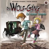Die Wolf-Gäng: Ein finsteres Geheimnis - Dieter Winkler, Wolfgang Hohlbein, Katrin Wiegand, Jana Groß