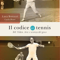 Il codice del tennis - Carlo Rossi, Luca Bottazzi