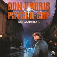 Don Harris Psycho-Cop - Folge 10: Der Anschlag - Jason Dark