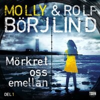 Mörkret oss emellan - 1 - Rolf Börjlind, Molly Börjlind