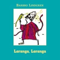 Loranga, Loranga - Barbro Lindgren